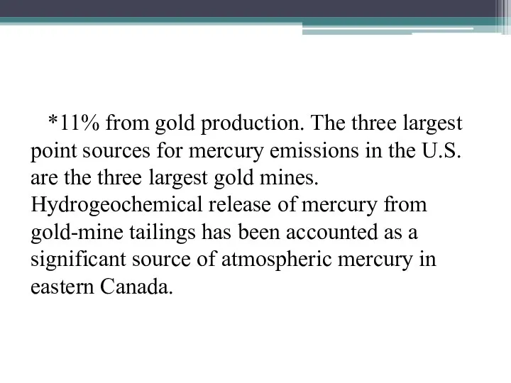 *11% from gold production. The three largest point sources for
