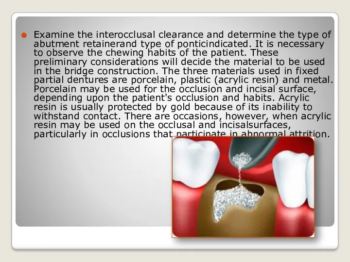 Examine the interocclusal clearance and determine the type of abutment