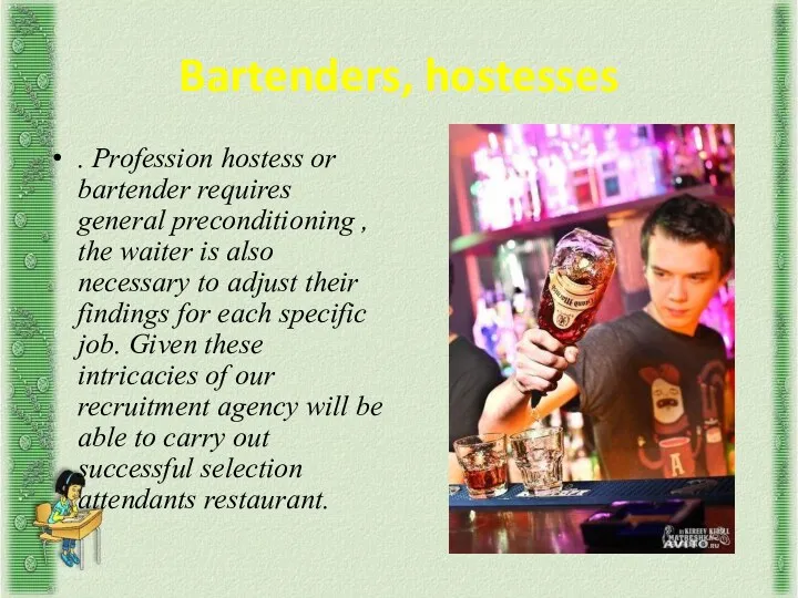 Bartenders, hostesses . Profession hostess or bartender requires general preconditioning