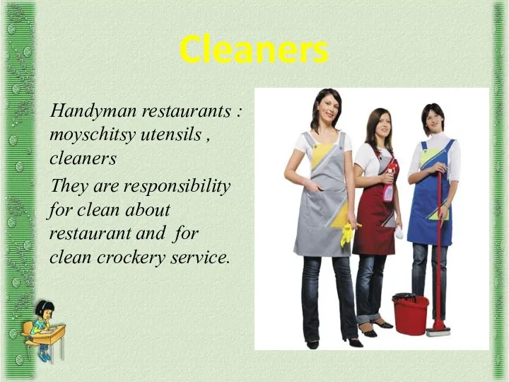 Cleaners Handyman restaurants : moyschitsy utensils , cleaners They are