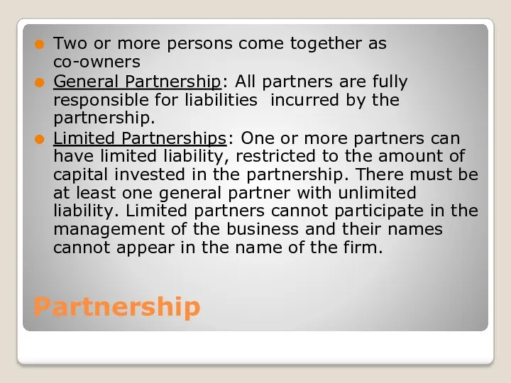 Partnership Two or more persons come together as co-owners General