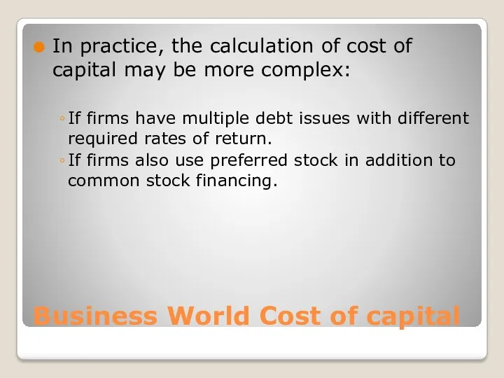 Business World Cost of capital In practice, the calculation of