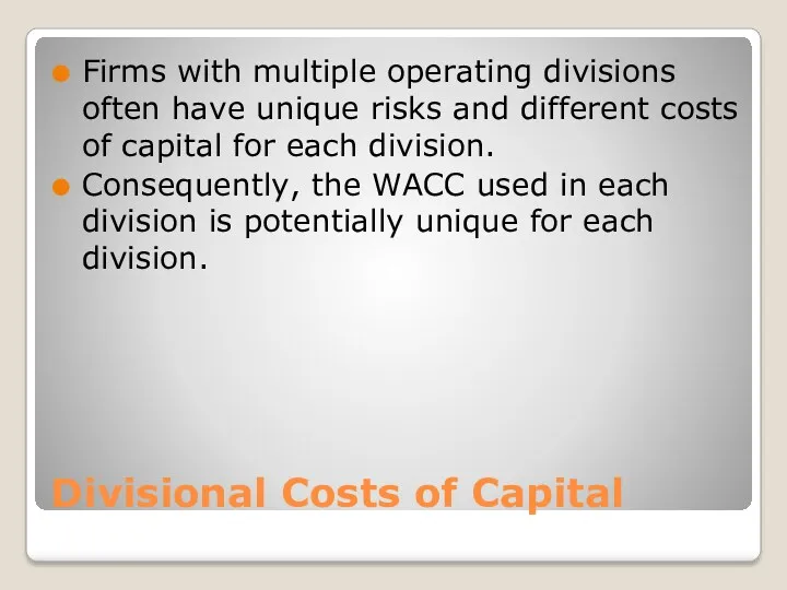 Divisional Costs of Capital Firms with multiple operating divisions often