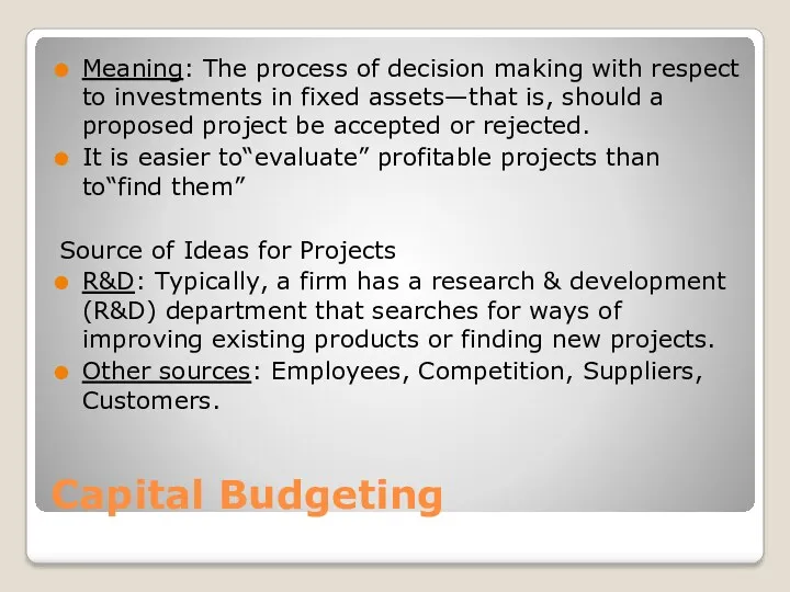 Capital Budgeting Meaning: The process of decision making with respect