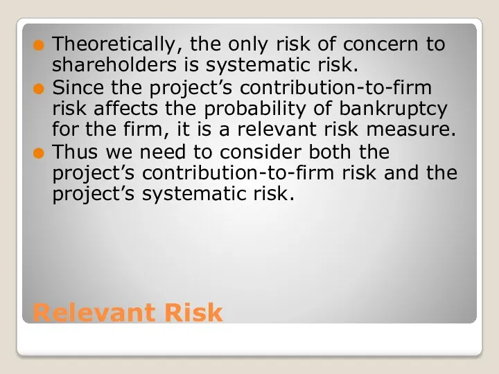 Relevant Risk Theoretically, the only risk of concern to shareholders