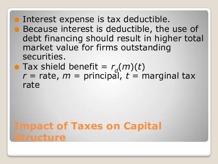 Impact of Taxes on Capital Structure Interest expense is tax