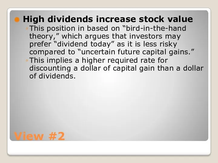 View #2 High dividends increase stock value This position in