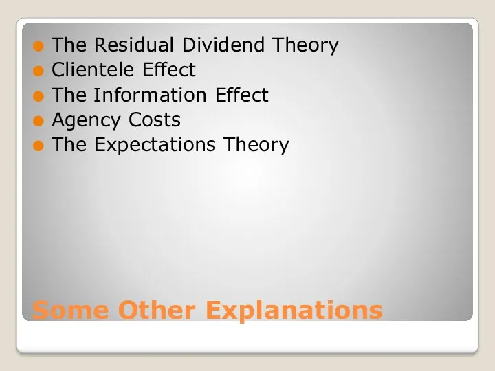 Some Other Explanations The Residual Dividend Theory Clientele Effect The
