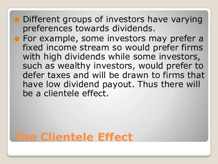 The Clientele Effect Different groups of investors have varying preferences