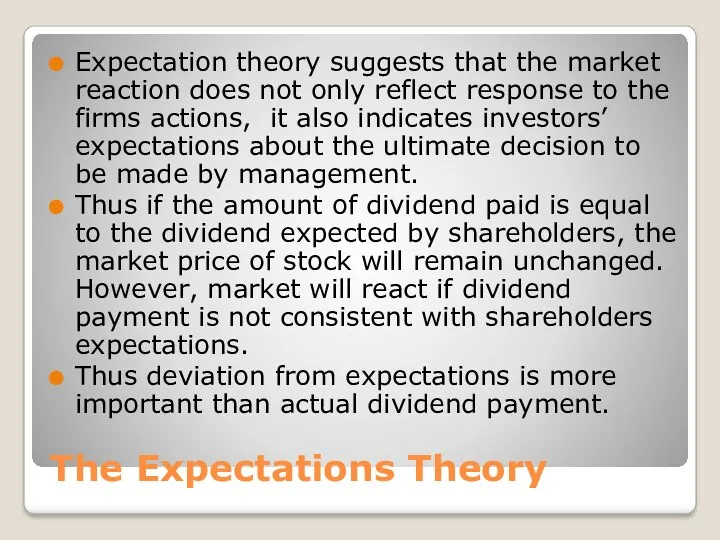 The Expectations Theory Expectation theory suggests that the market reaction