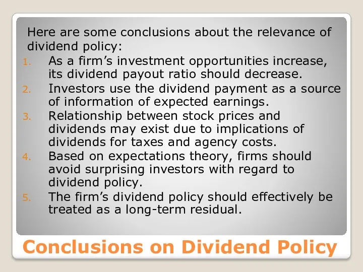 Conclusions on Dividend Policy Here are some conclusions about the