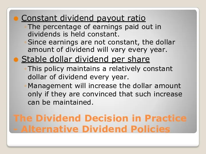 The Dividend Decision in Practice - Alternative Dividend Policies Constant