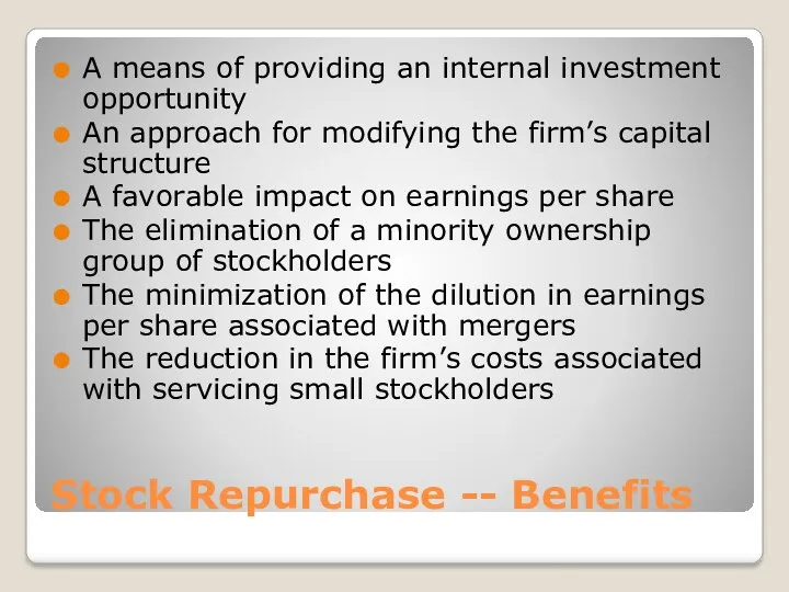 Stock Repurchase -- Benefits A means of providing an internal