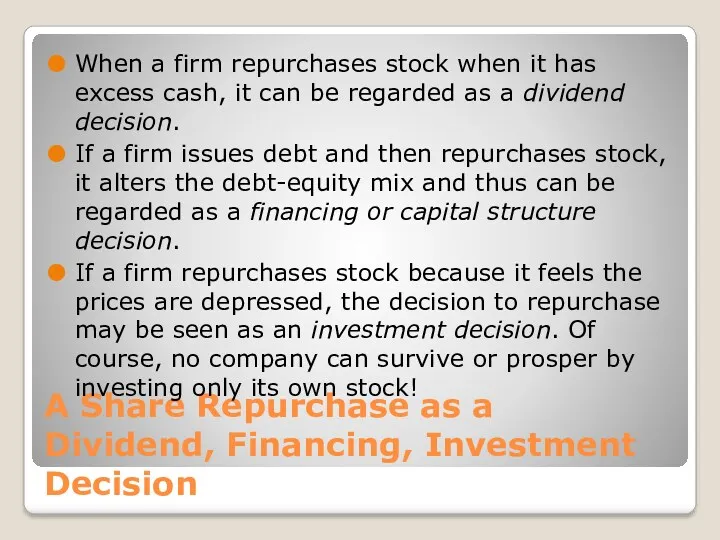 A Share Repurchase as a Dividend, Financing, Investment Decision When