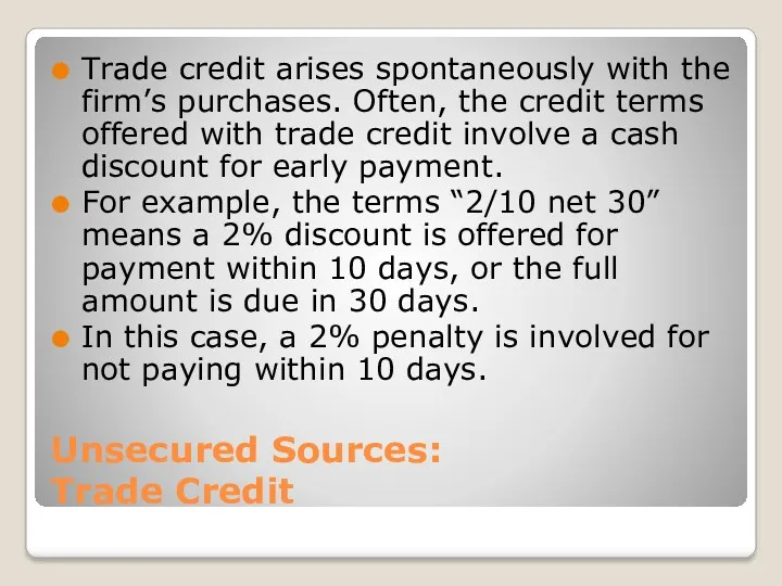 Unsecured Sources: Trade Credit Trade credit arises spontaneously with the
