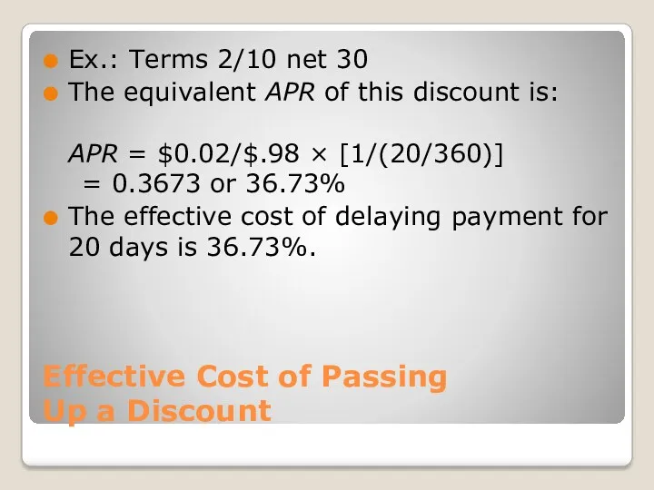 Effective Cost of Passing Up a Discount Ex.: Terms 2/10