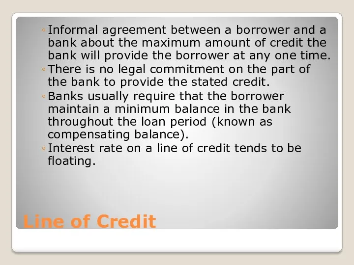 Line of Credit Informal agreement between a borrower and a