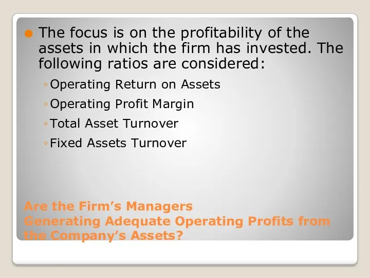 Are the Firm’s Managers Generating Adequate Operating Profits from the