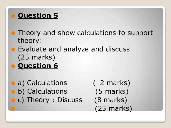 Question 5 Theory and show calculations to support theory: Evaluate