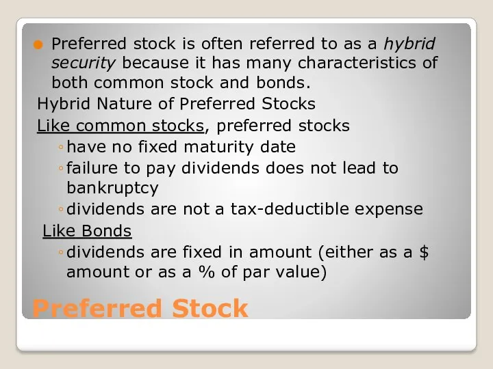 Preferred Stock Preferred stock is often referred to as a