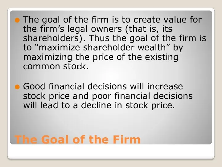 The Goal of the Firm The goal of the firm