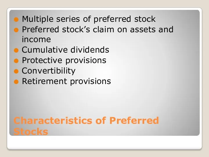 Characteristics of Preferred Stocks Multiple series of preferred stock Preferred