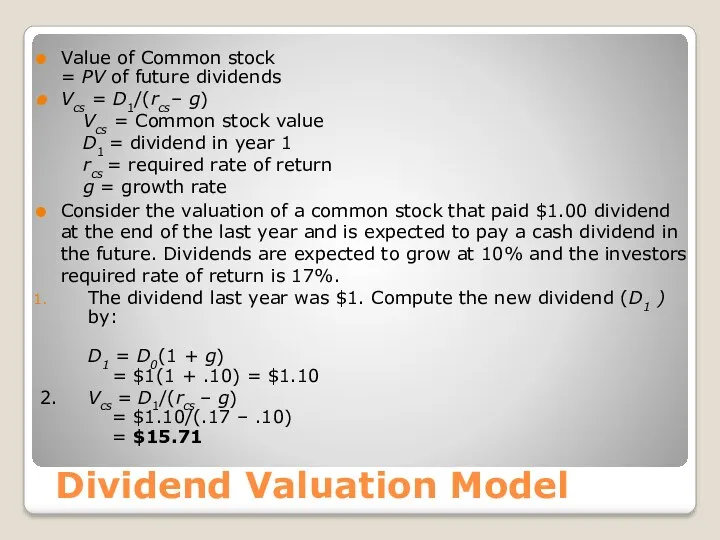 Dividend Valuation Model Value of Common stock = PV of