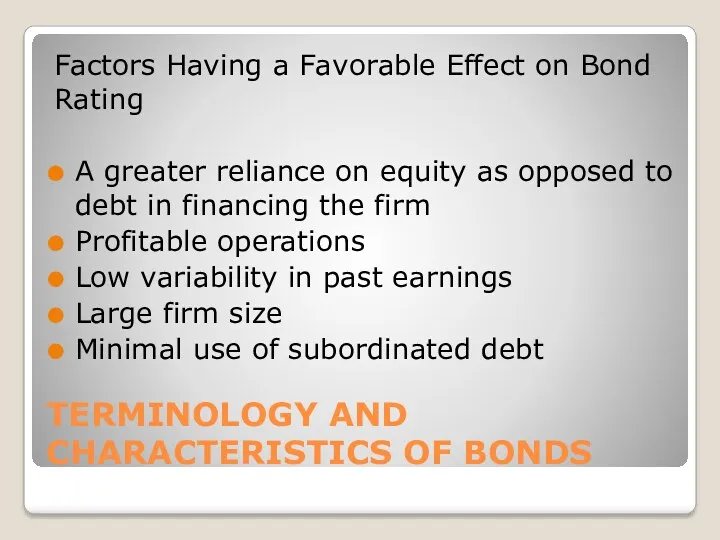 TERMINOLOGY AND CHARACTERISTICS OF BONDS Factors Having a Favorable Effect