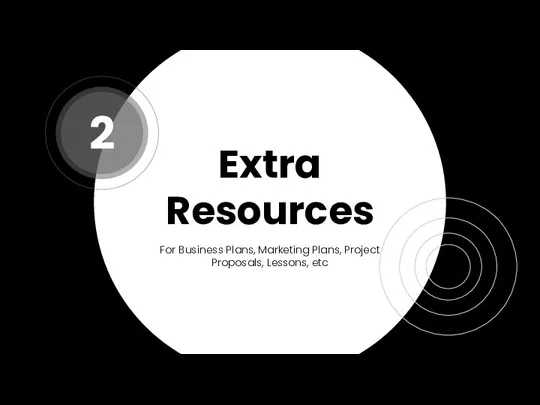 Extra Resources For Business Plans, Marketing Plans, Project Proposals, Lessons, etc 2