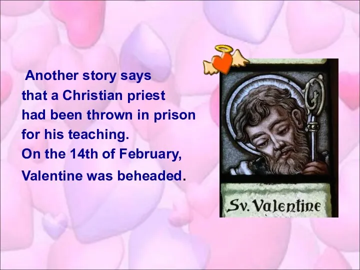 Another story says that a Christian priest had been thrown
