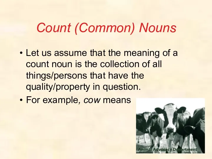Count (Common) Nouns Let us assume that the meaning of a count noun
