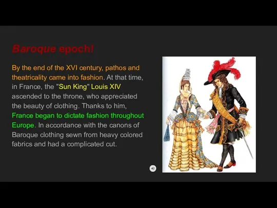 Baroque epoch! By the end of the XVI century, pathos and theatricality came