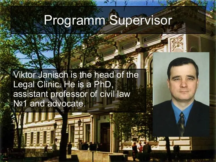 Programm Supervisor Viktor Janisch is the head of the Legal Clinic. He is