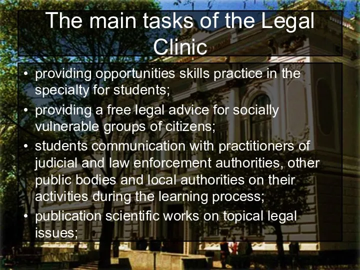 The main tasks of the Legal Clinic providing opportunities skills practice in the