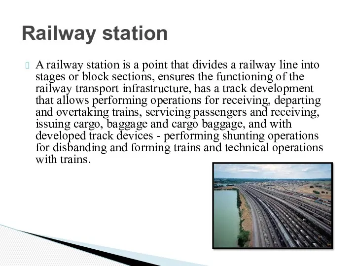 A railway station is a point that divides a railway