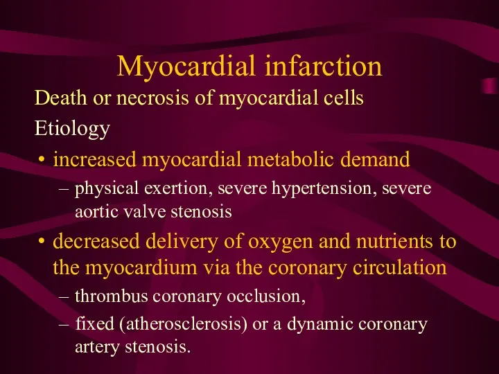 Myocardial infarction Death or necrosis of myocardial cells Etiology increased