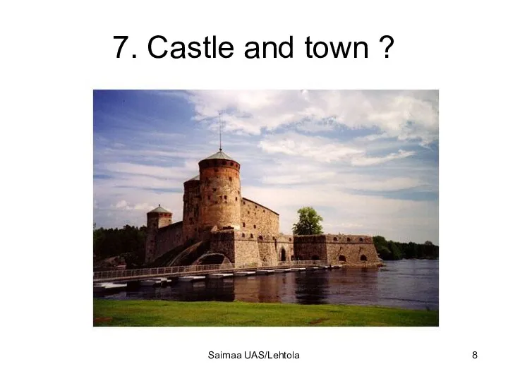 Saimaa UAS/Lehtola 7. Castle and town ?