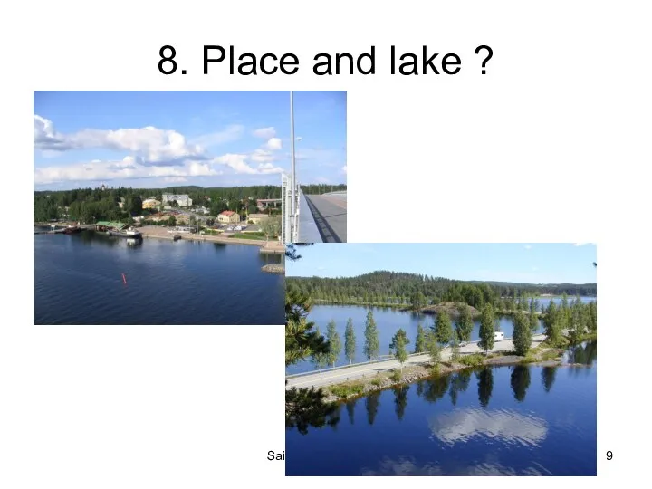 Saimaa UAS/Lehtola 8. Place and lake ?