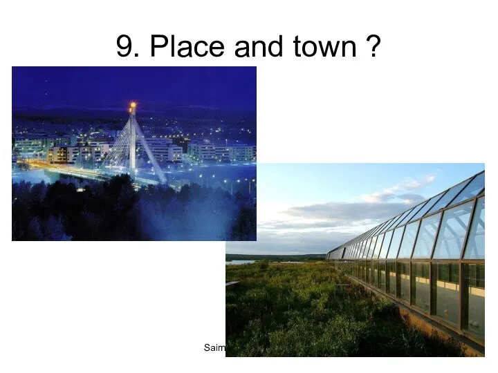 9. Place and town ? Saimaa UAS/Lehtola