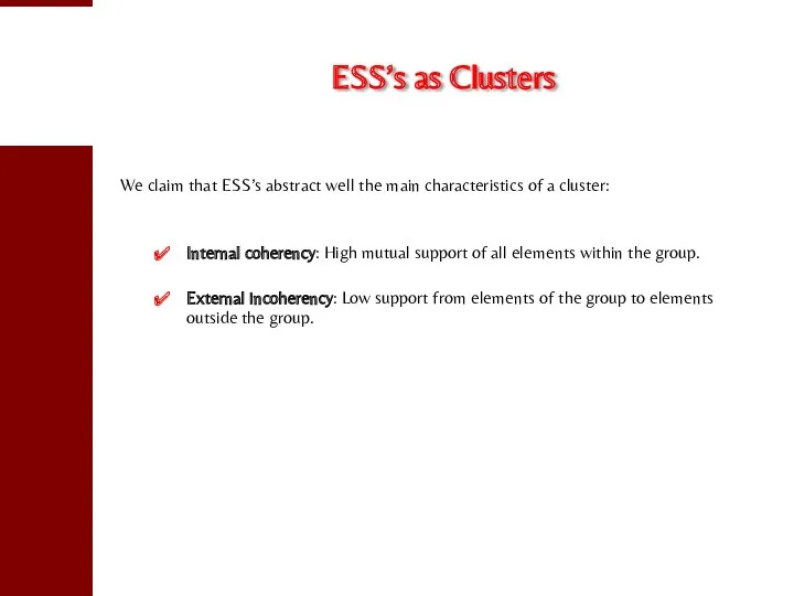 ESS’s as Clusters We claim that ESS’s abstract well the