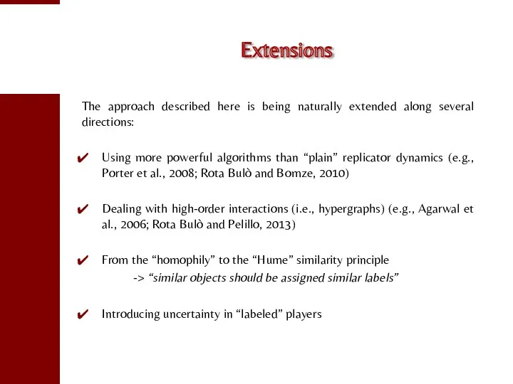 Extensions The approach described here is being naturally extended along