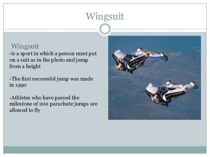Wingsuit Wingsuit -is a sport in which a person must