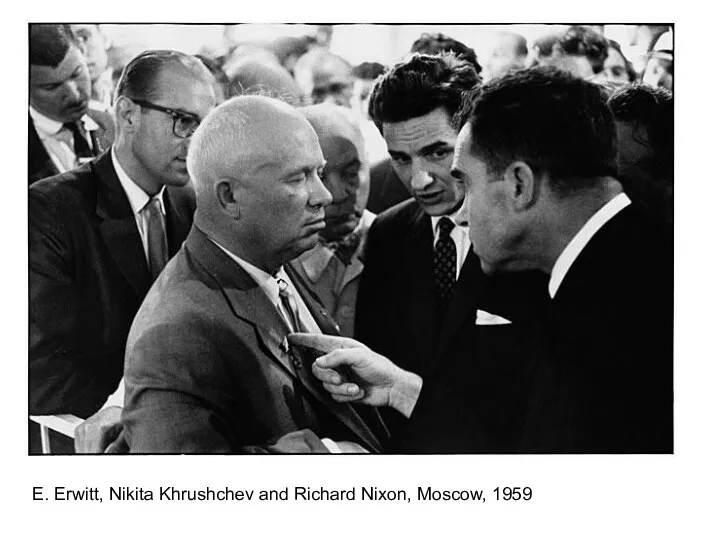 E. Erwitt, Nikita Khrushchev and Richard Nixon, Moscow, 1959