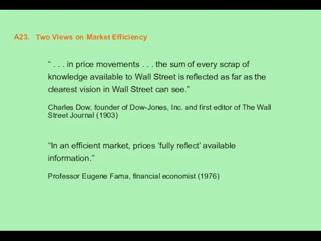 A23. Two Views on Market Efficiency “ . . .