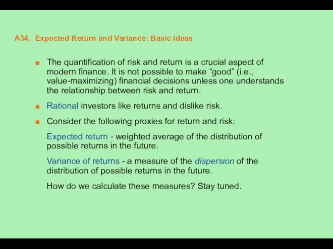 A34. Expected Return and Variance: Basic Ideas The quantification of