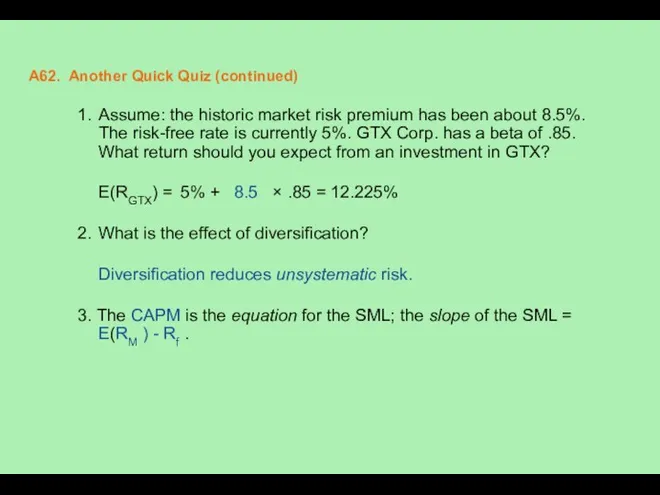 A62. Another Quick Quiz (continued) 1. Assume: the historic market