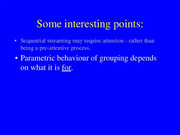 Some interesting points: Sequential streaming may require attention - rather