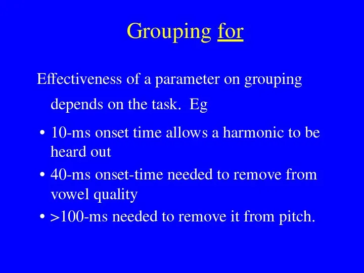 Grouping for Effectiveness of a parameter on grouping depends on