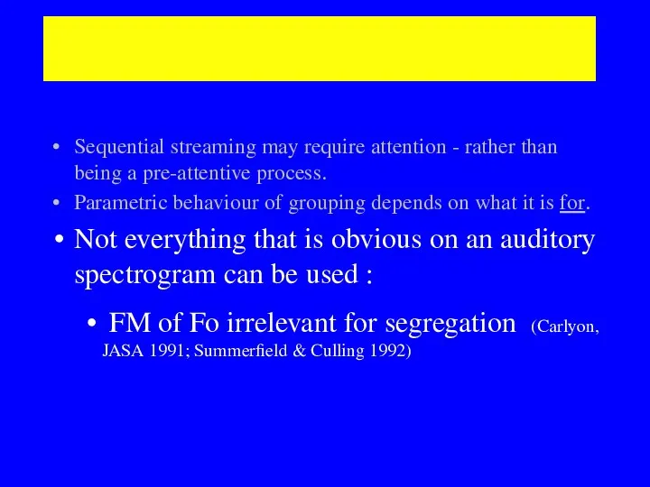 Some interesting points: Sequential streaming may require attention - rather