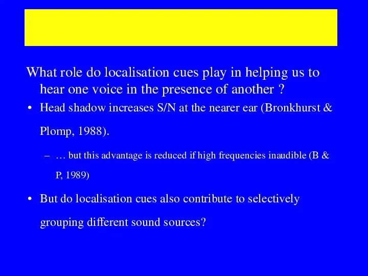 Role of localisation cues What role do localisation cues play